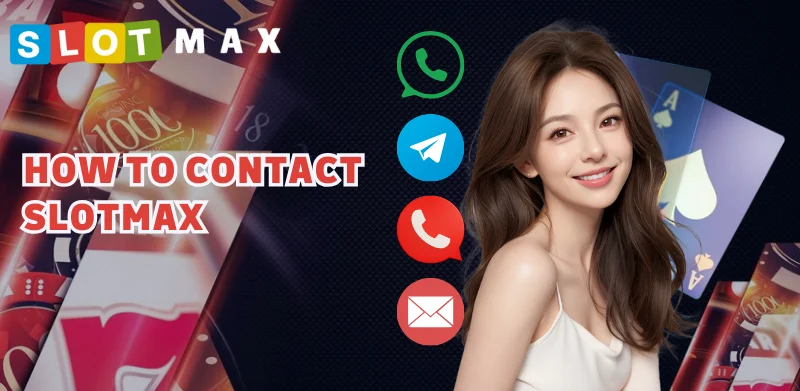 how to contact SlotMax more effectively