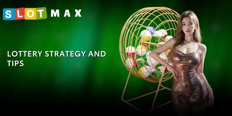 Lottery SLOTMAX – Experience Keno, 3D, 4D Extremely Attractive 2 Lottery Strategy and Tips